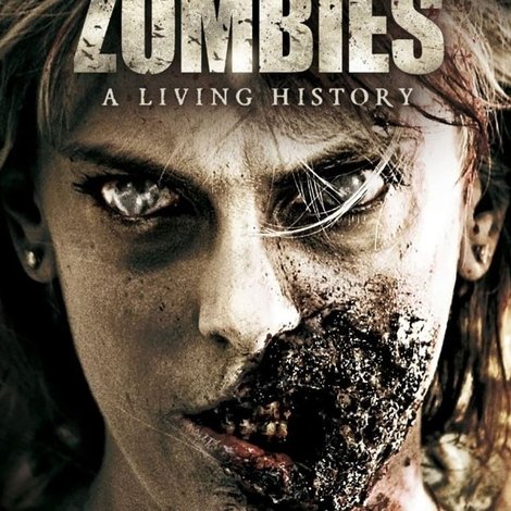 Zombies: A Living History