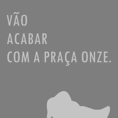 Vão acabar com a Praça Onze