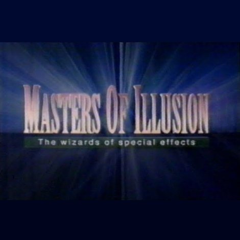 Masters of Illusion: The Wizards of Special Effects