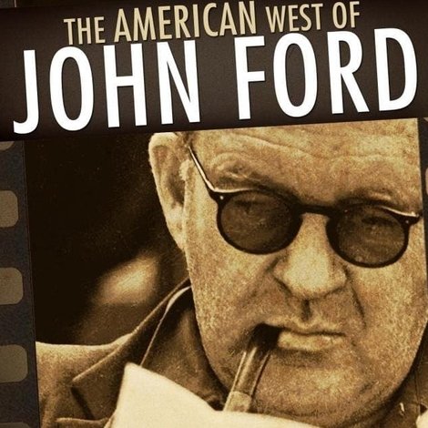 The American West of John Ford