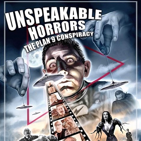 Unspeakable Horrors: The Plan 9 Conspiracy