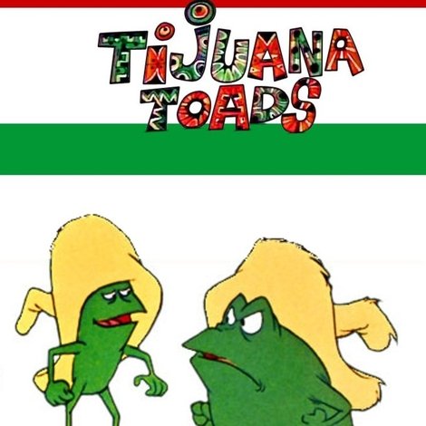 Tijuana Toads