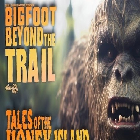 Tales of the Honey Island Swamp Monster: Bigfoot Beyond the Trail