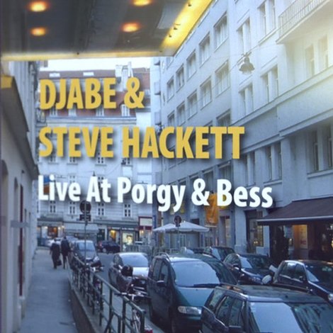 Djabe & Steve Hackett: Live at Porgy & Bess, Vienna
