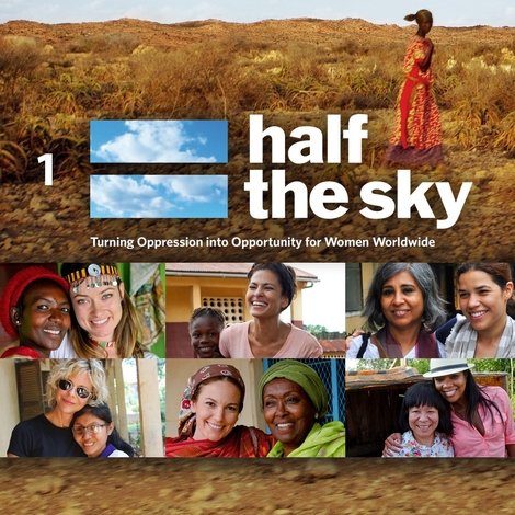 Half the Sky: Turning Oppression Into Opportunity for Women Worldwide