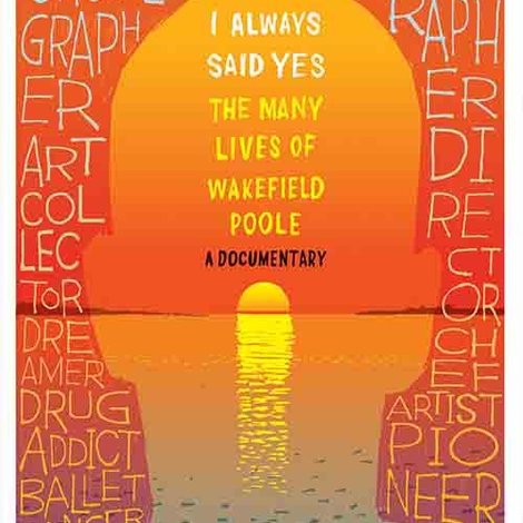 I Always Said Yes: The Many Lives of Wakefield Poole