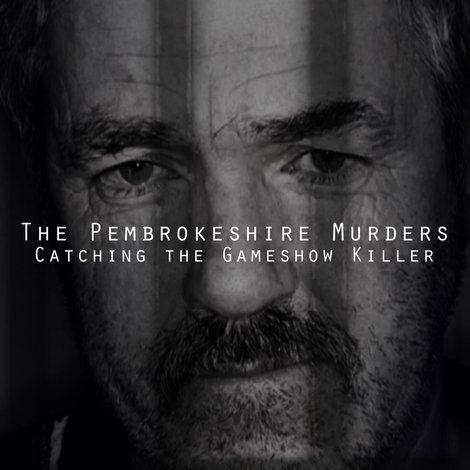 The Pembrokeshire Murders: Catching the Gameshow Killer