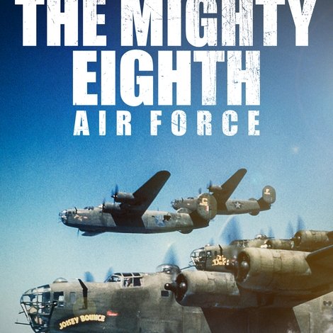 Heroes of the Sky: The Mighty Eighth Air Force