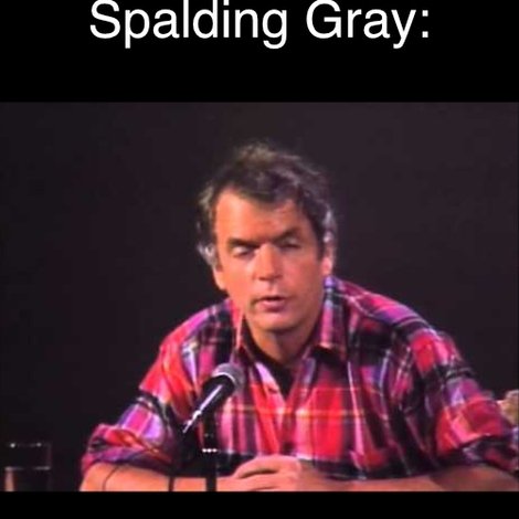 Spalding Gray: A Life in Progress