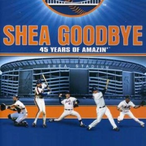 Shea Goodbye: 45 Years of Amazin' Mets