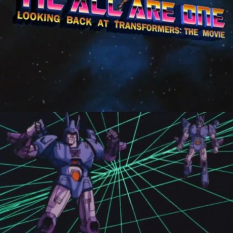 'Til All Are One: Looking Back at Transformers - The Movie