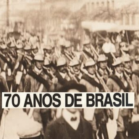 70 Anos de Brasil (Da Belle Époque aos Nossos Dias)