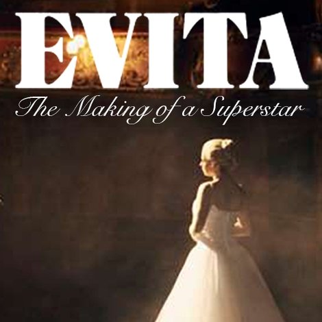 Evita: The Making of a Superstar