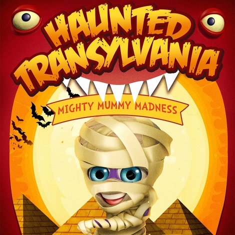 Haunted Transylvania: Mighty Mummy Madness