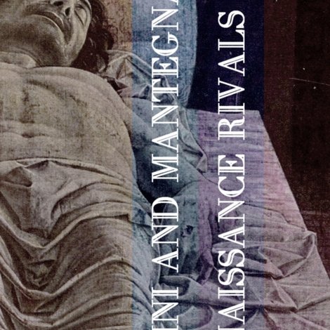 Rivalen der Renaissance: Bellini und Mantegna