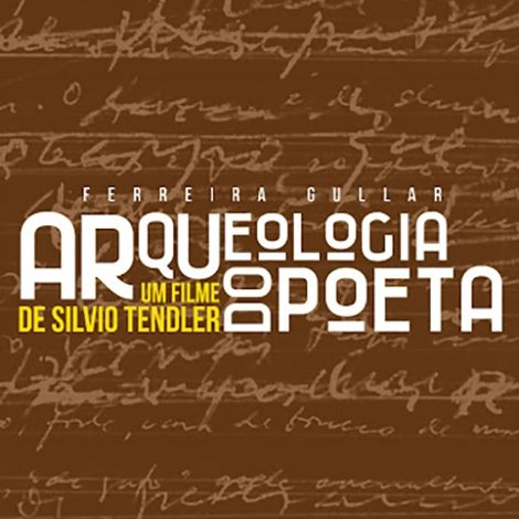 Ferreira Gullar: Arqueologia do Poeta