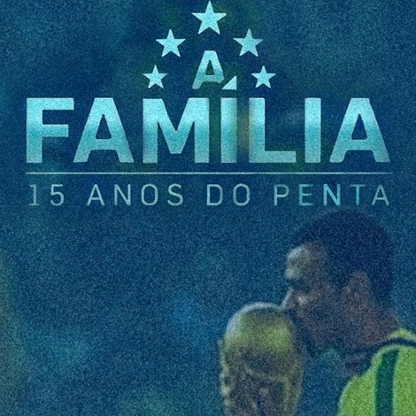 A Família – 15 Anos do Penta