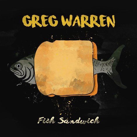 Greg Warren: Fish Sandwich