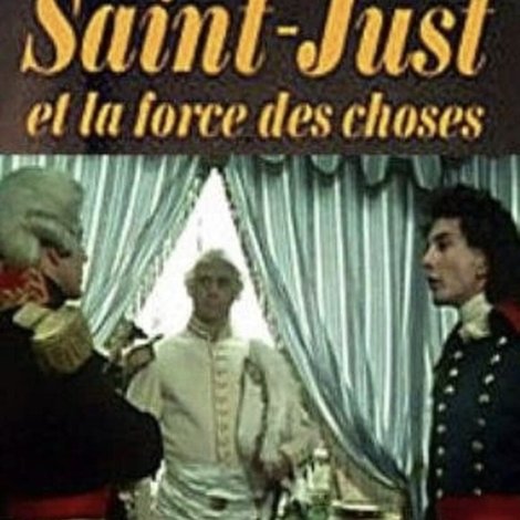 Saint-Just et la force des choses