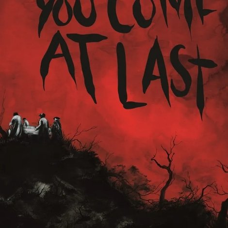 To Fire You Come at Last