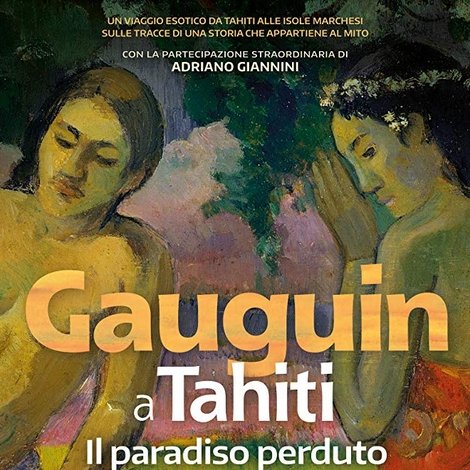 Gauguin a Tahiti - Il Paradiso Perduto