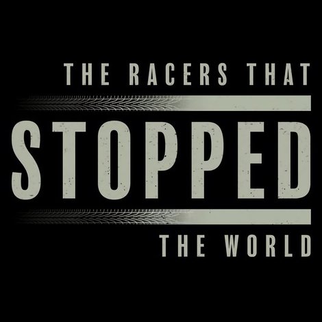 The Racers That Stopped The World