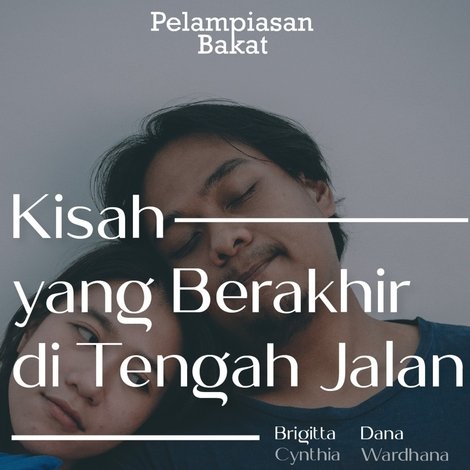 Kisah yang berakhir ditengah jalan
