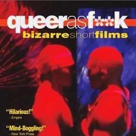Queer as F**k: Bizarre Short Films