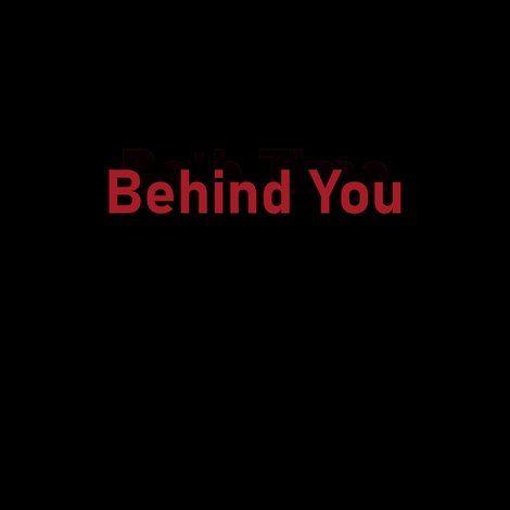 Behind You