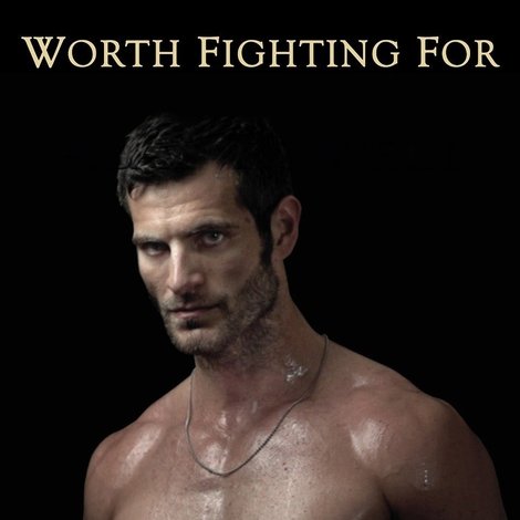 Worth Fighting For