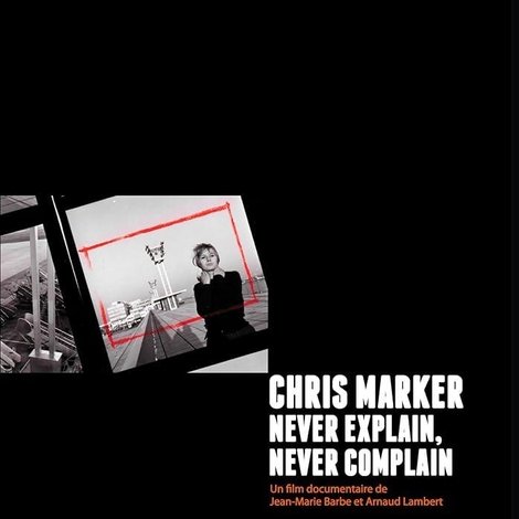 Chris Marker: Never Explain, Never Complain