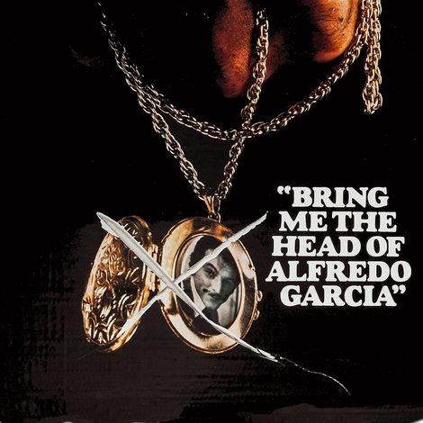 Bring Me the Head of Alfredo Garcia
