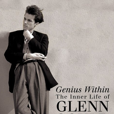 Genius Within: The Inner Life of Glenn Gould