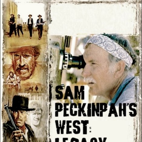 Sam Peckinpah's West: Legacy of a Hollywood Renegade