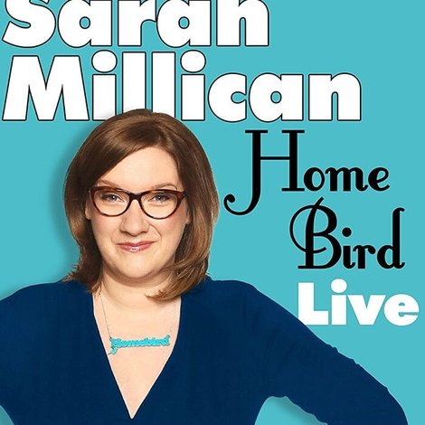 Sarah Millican: Home Bird Live