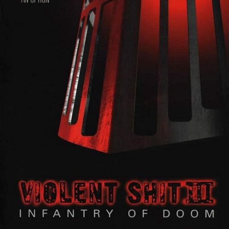 Violent Shit III: Infantry of Doom