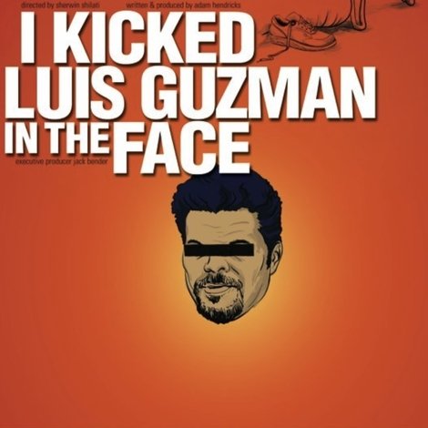 I Kicked Luis Guzman in the Face