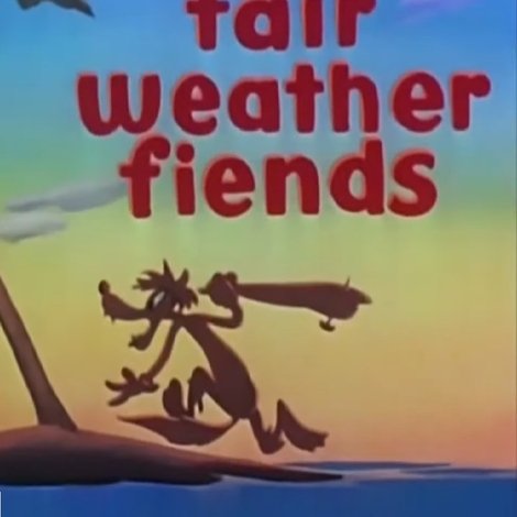 Fair Weather Fiends