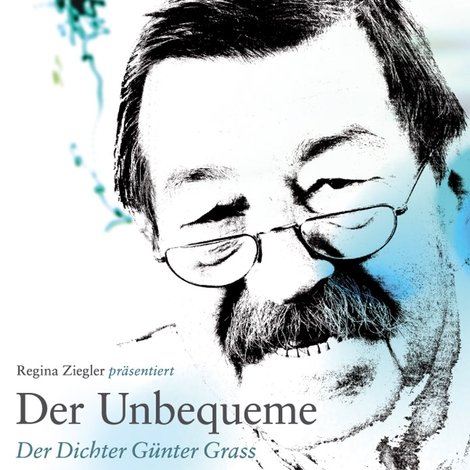 Der Unbequeme - Der Dichter Günter Grass