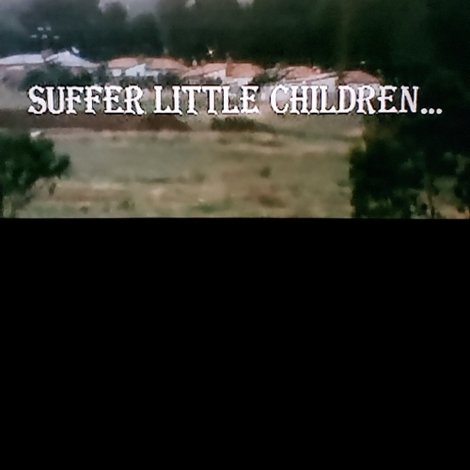 Suffer Little Children…
