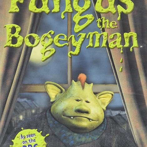 Fungus the Bogeyman