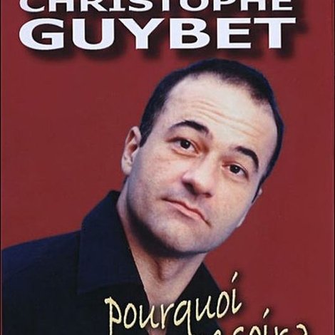 Christophe Guybet - Pourquoi pas ce soir ?
