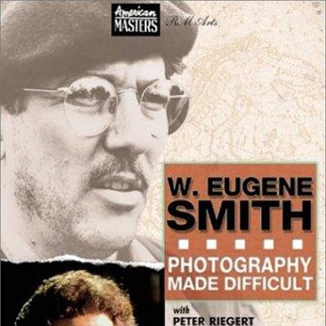 W. Eugene Smith: Photography Made Difficult