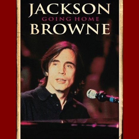 Jackson Browne: Going Home