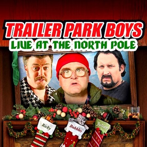 Trailer Park Boys: Live at the North Pole