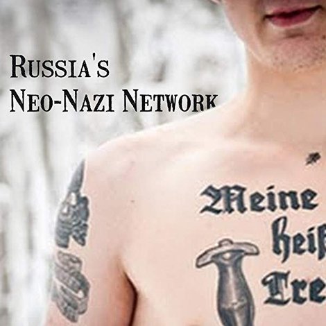 Russia's Neo-Nazi Network
