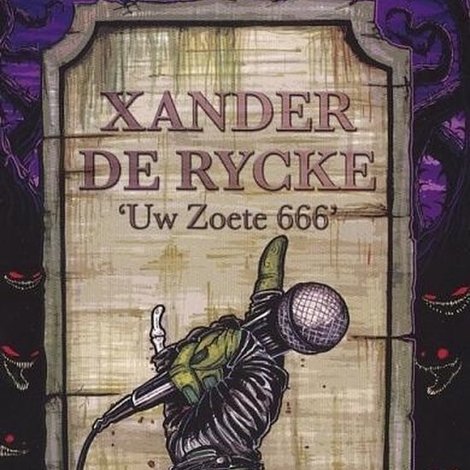 Xander De Rycke: Uw Zoete 666