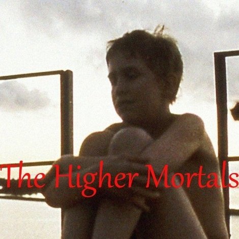The Higher Mortals