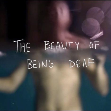 The Beauty of Being Deaf