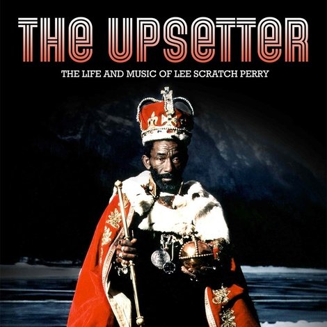 The Upsetter: The Life and Music of Lee Scratch Perry
